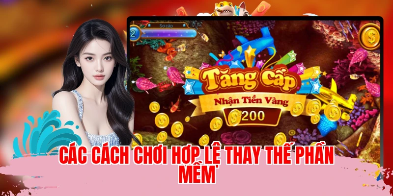 Các cách chơi hợp lệ thay thế phần mềm
